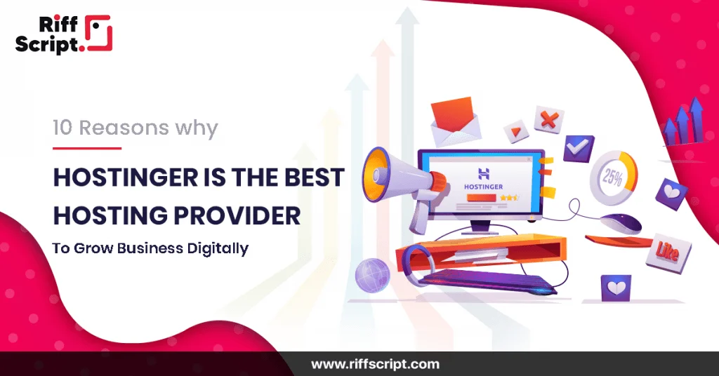 10 Reasons Why Hostinger is the Best Hosting Provider