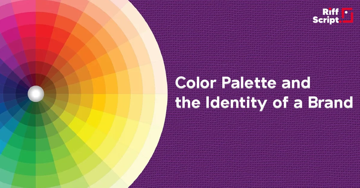 Color Palette and How to build a powerful identity of a brand